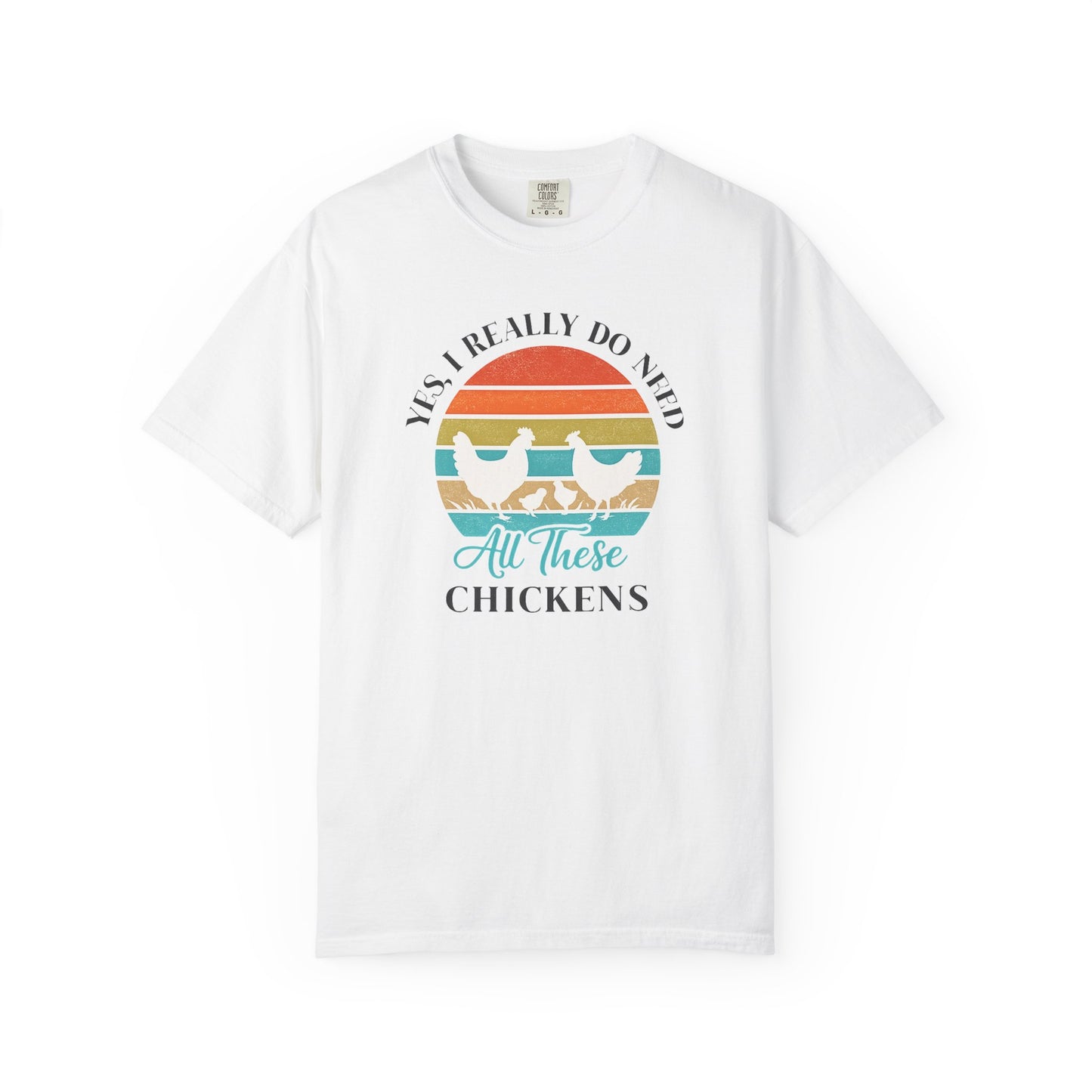 Yes I Really Do Need All These Chickens Unisex T-shirt