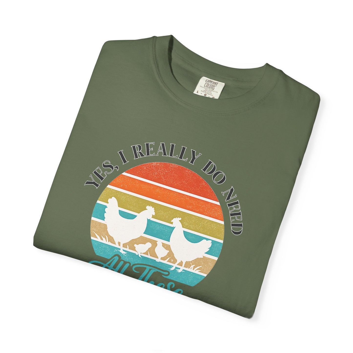 Yes I Really Do Need All These Chickens Unisex T-shirt