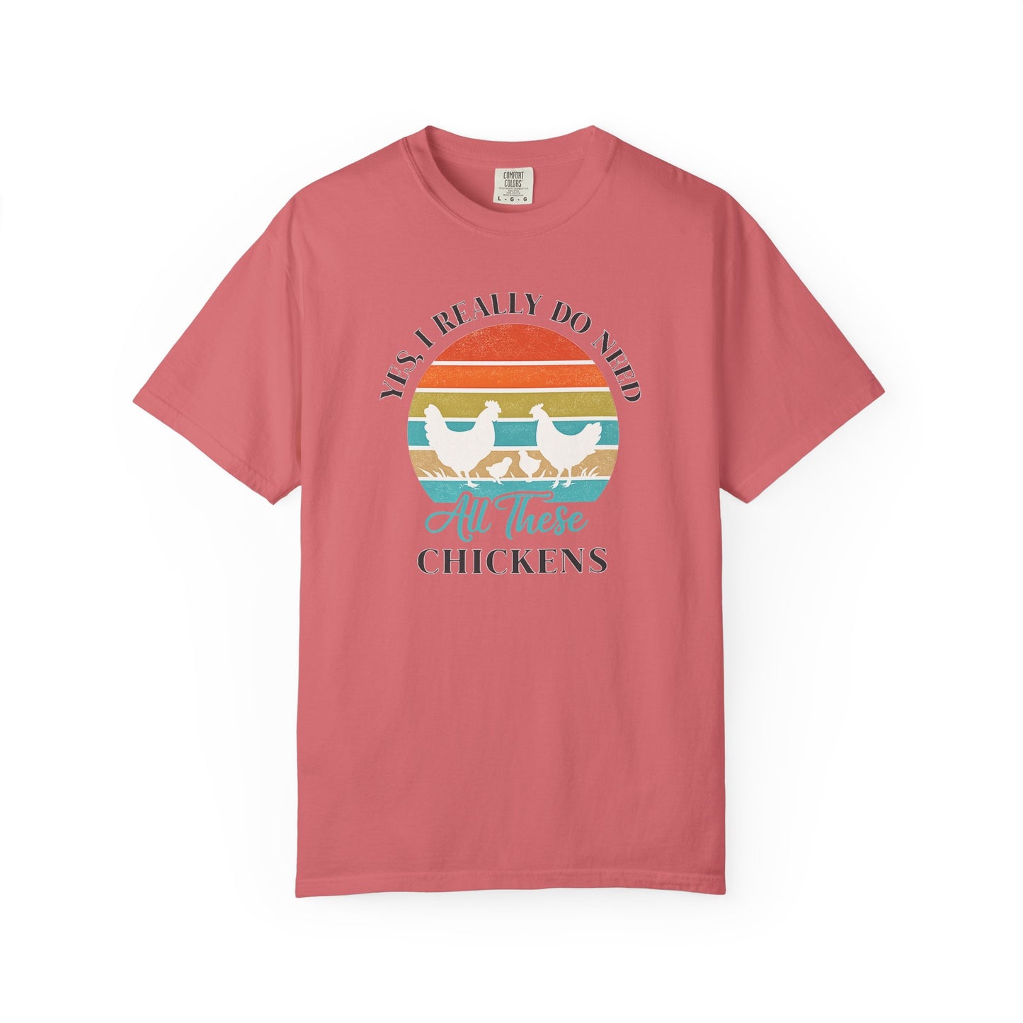 Yes I Really Do Need All These Chickens Unisex T-shirt