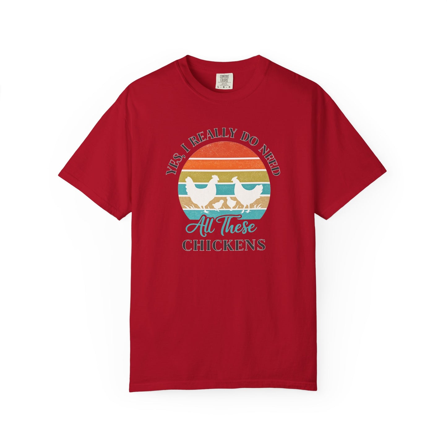 Yes I Really Do Need All These Chickens Unisex T-shirt