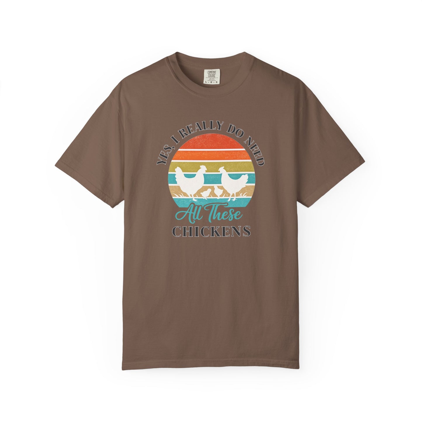 Yes I Really Do Need All These Chickens Unisex T-shirt
