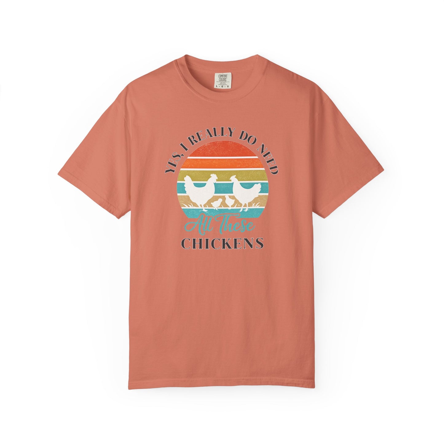 Yes I Really Do Need All These Chickens Unisex T-shirt