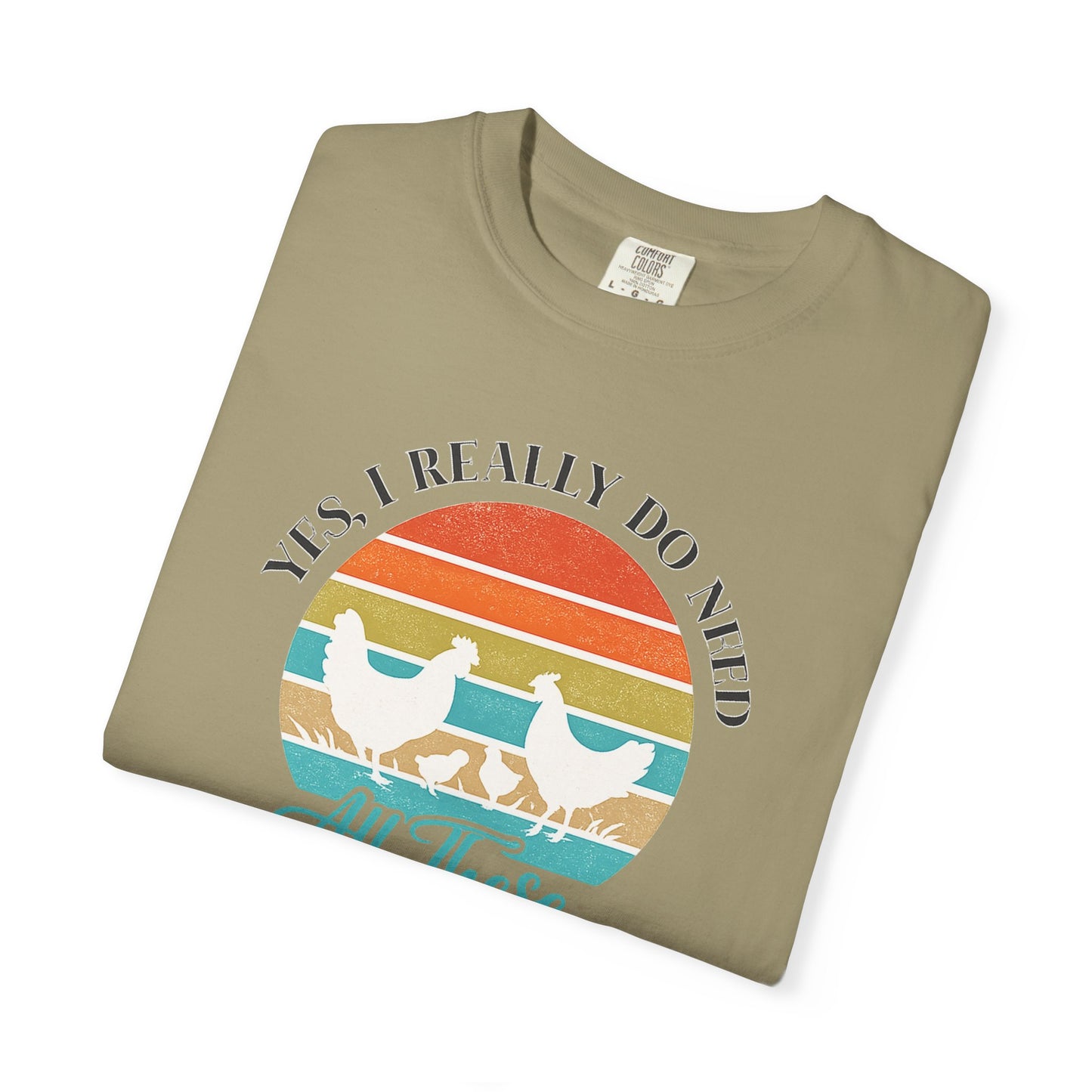Yes I Really Do Need All These Chickens Unisex T-shirt